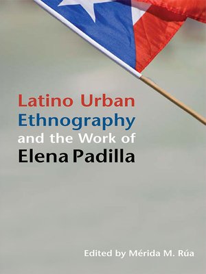 cover image of Latino Urban Ethnography and the Work of Elena Padilla